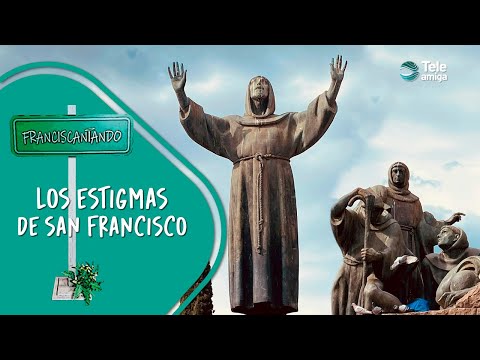 Los estigmas de San Francisco  Temporada 7 en Franciscaniando