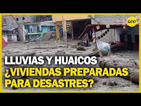 Huaicos en Perú: Descubre si tu vivienda está preparada para un desastre