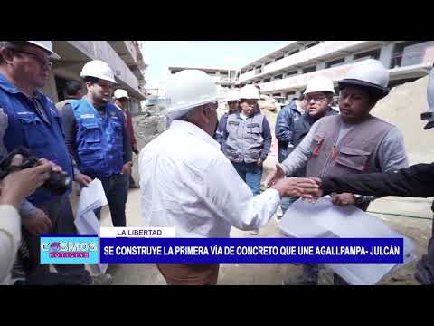 La Libertad: Se construye la primera vía de concreto que une Agallpampa - Julcán