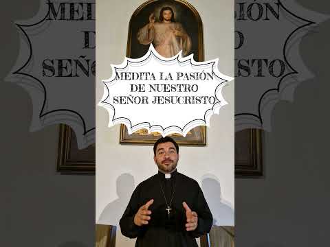 MEDITA LA PASIÓN DE NUESTRO SEÑOR JESUCRISTO #Shorts