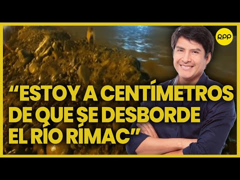 Emergencia Perú: El río Rímac ya se comió toda la rivera, señala alcalde de San Juan de Lurigancho