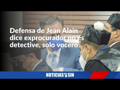 Defensa Jean Alain dice resultados coinciden con lo investigado