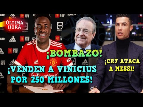 BOMBAZO: REAL MADRID VENDE a VINICIUS por 250 MILLONES al UNITED - CR7 ATACA a MESSI ¡ÚLTIMA HORA!