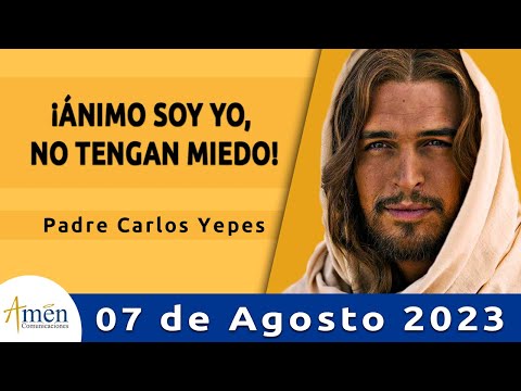 Evangelio De Hoy Lunes 7 Agosto 2023 l Padre Carlos Yepes l Biblia l Mateo 14, 13-21 l Católica
