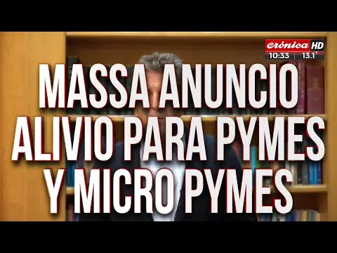 Sergio Massa anunció alivio para pymes y micropymes