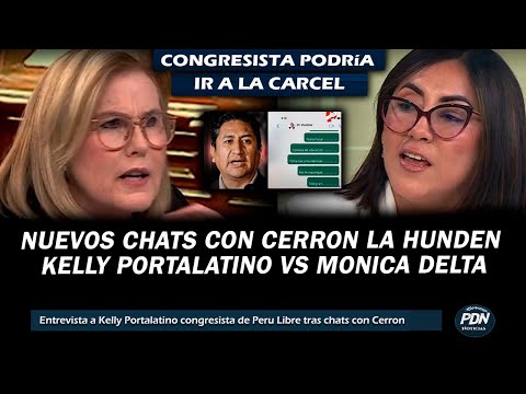 TENSO: MONICA DELTA VS CONGRESISTA KELLY PORTALATINO: NUEVOS CHATS CON VLADIMIR CERRON LA HUNDEN