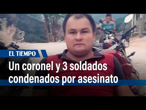 Condenan a un coronel y tres soldados por el asesinato del firmante de paz Dimar Torres  | El Tiempo