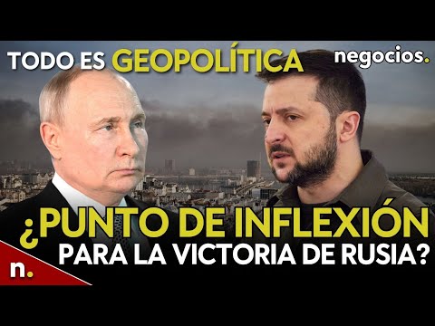 TODO ES GEOPOLÍTICA: ¿Punto de inflexión para la victoria de Rusia?, Ucrania niega pérdida de Krinki