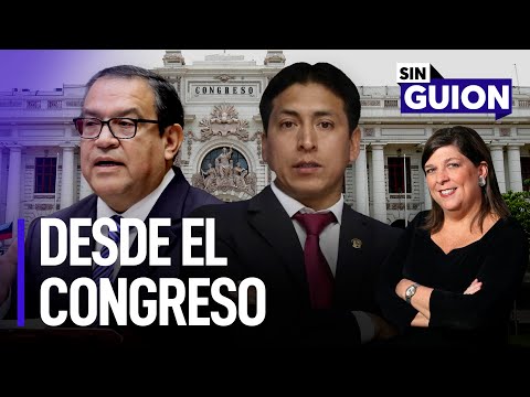 Desde el Congreso | Sin Guion con Rosa María Palacios