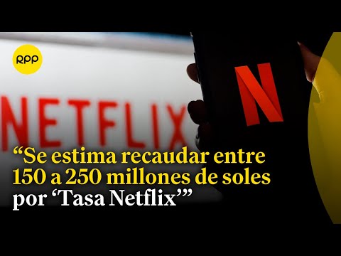 Sobre 'Tasa Netflix': Se ha recomendado que se realice a través de cobros bancarios