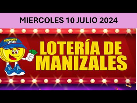 LOTERIA DE MANIZALES del Miércoles 10 Julio de 2024 #loeriademanizales