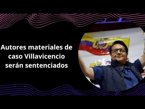 Autores materiales de caso Villavicencio sera?n sentenciados