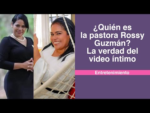 ¿Quién es la pastora Rossy Guzmán? La verdad del video íntimo