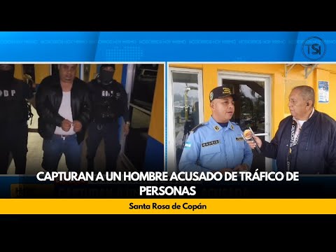 Capturan a una persona acusada de tráfico de personas en Santa Rosa de Copán