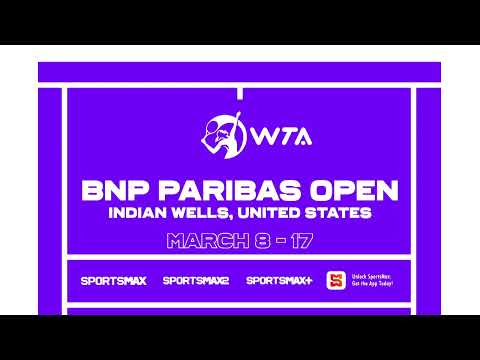 Watch WTA | BNP Paribas Open, Indian Wells | March 8-17 | on SportsMax, SportsMax2 and SportsMax App