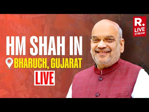 Republic LIVE: HM Amit Shah Addresses Public Meeting In Bharuch, Gujarat | Lok Sabha Election 2024