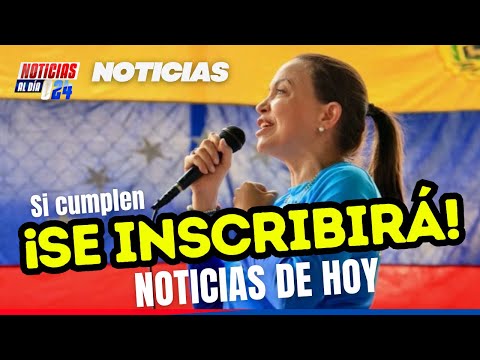 ULTIMAS NOTICIAS VENEZUELA MARIA CORINA MACHADO INSCRIPCION NOTICIAS DE HOY VENEZUELA NEWS