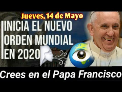 Papa Francisco 14 de Mayo 2020, el Jueves es el Pacto Global del Papa