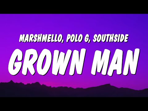 Marshmello -  Grown Man (Lyrics) ft. Polo G & Southside