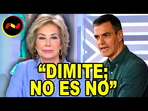 Ana Rosa DEMOLEDORA contra Pedro Sánchez: “Dimite, No es no”