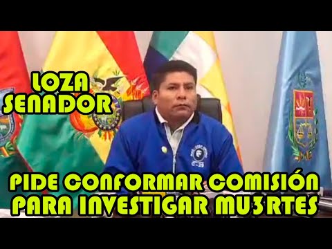 SENADOR LOZA PIDE ORGANISMO INTERNACIONAL INVESTIGAR SUC3SOS EXTRAÑOS EN BOLIVIA ..