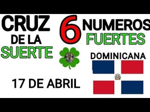 Cruz de la suerte y numeros ganadores para hoy 17 de Abril para República Dominicana