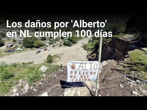 Los daños por 'Alberto' en NL cumplen 100 días