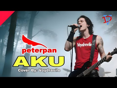 Peterpan - AKU | Cover Versi Rock Voy Drevile 2025 🔥 (Bikin Merinding Nostalgia!)