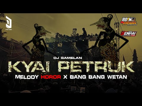 DJ KYAI PETRUK X BANG BANG WETAN MELODY HORROR PARTY BASS BEDIL 2025
