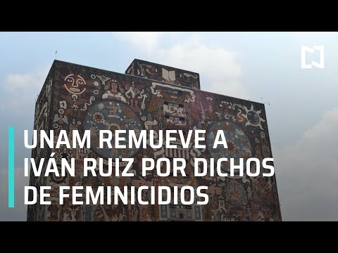 UNAM remueve a directivo por dichos de feminicidios - Las Noticias