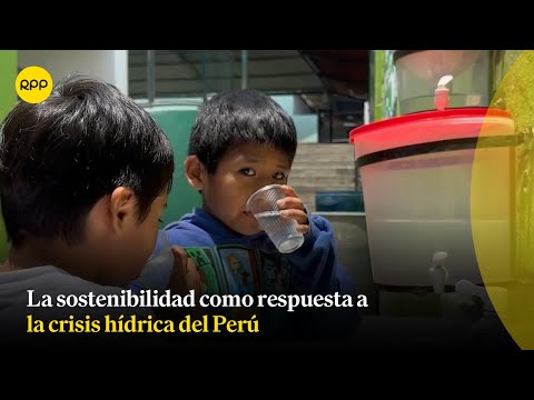 La sostenibilidad como respuesta a la crisis hídrica del Perú - Hablemos Sosteniblemente CAP 08