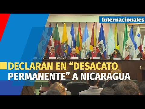 Corte Interamericana declara en “desacato permanente” a Nicaragua