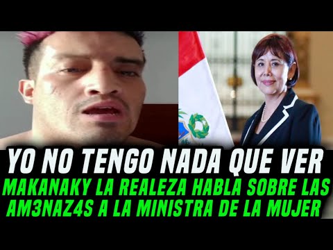 Makanaky se Pronuncia por las AMENAZAS que Estaría recibiendo la Ministra de la Mujer