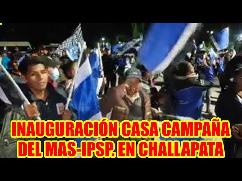 MAS-IPSP. INAUGURA CASA DE CAMPAÑA EN DISTRITO DE CHALLAPATA ..