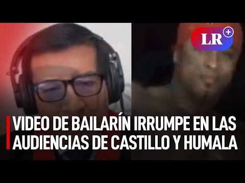 Video de bailarín irrumpe en las audiencias de Pedro Castillo y Ollanta Humala | #LR
