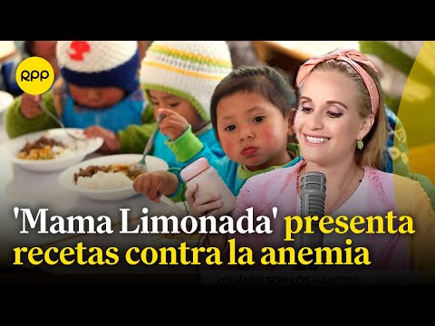 Mamá Limonada nos visita y nos presenta recetas para niños contra la anemia