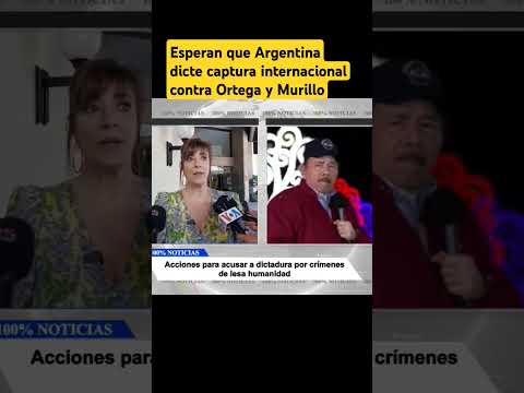 Esperan que Argentina dicte captura internacional contra Ortega y Murillo