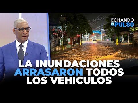 Johnny Vásquez | Inundaciones en samaná arrasaron con vehículos | Echando El Pulso