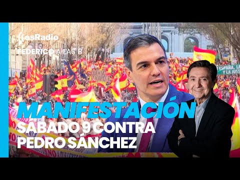 FEDERICO A LAS 8: Llamamiento para una manifestación masiva en Madrid el sábado 9 contra Sánchez