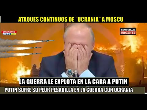 Continua la pesadilla de Putin Ucrania ataca a Moscu la guerra la explota en la cara