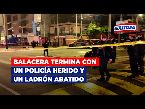 San Borja: Balacera termina con un policía herido y un ladrón abatido