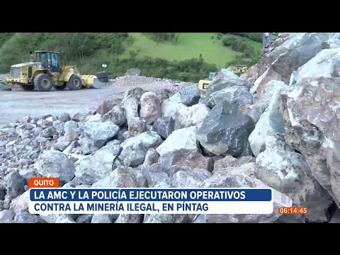 AMC y Policía clausuraron 6 campos mineros ilegales en Pintag