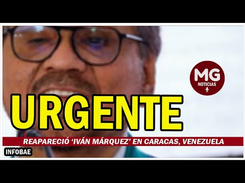 URGENTE  Reapareció ‘Iván Márquez’ en Caracas, Venezuela