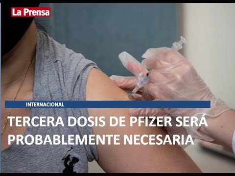 La tercera dosis de la vacuna de Pfizer será probablemente necesaria