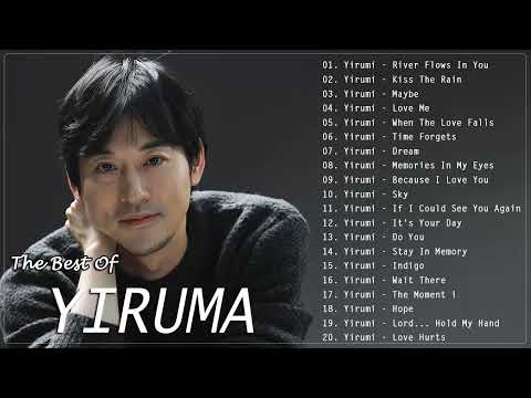 The Best Of YIRUMA Yiruma's Greatest Hits ~ Best Piano 2022