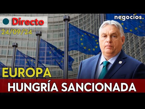 DIRECTO | HUNGRÍA FRENTE A EUROPA: ORBÁN SANCIONADO CON 200 MILLONES POR NO PAGAR UNA MULTA