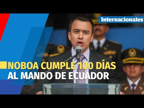 Noboa cumple 100 días al mando de Ecuador, con mano dura al crimen y reformas económicas