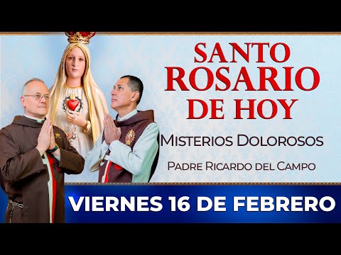 Santo Rosario de Hoy | Viernes 16 de Febrero - Misterios Dolorosos #rosario #santorosario