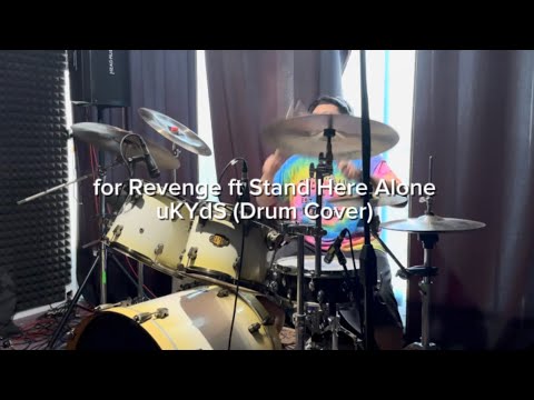 for Revenge ft Stand Here Alone - uKYdS (Drum Cover)