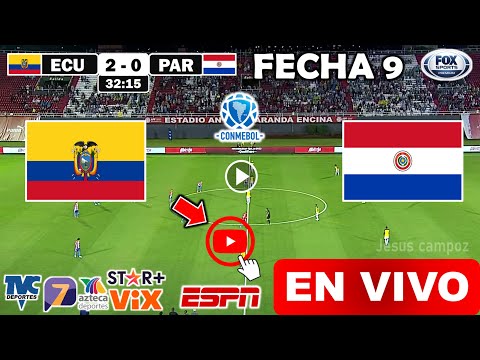 Ecuador vs. Paraguay en vivo, donde ver, a que hora juega Ecuador vs Paraguay Eliminatorias 2024 hoy